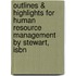 Outlines & Highlights For Human Resource Management By Stewart, Isbn