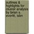 Outlines & Highlights For Cluster Analysis By Brian S. Everitt, Isbn