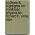Outlines & Highlights For Nonlinear Physics By Richard H. Enns, Isbn