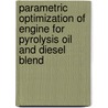 Parametric Optimization of Engine for Pyrolysis Oil and Diesel Blend door Tushar M. Patel