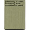 Paramouncy Of Context In Translating Arabic Proverbials Into English by Ekrema Shehab