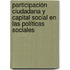 Participación Ciudadana y Capital Social en las Políticas Sociales