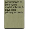 Performance Of Community Model Schools & Govt. Girls Primary Schools door Zahida Habib