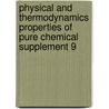 Physical and Thermodynamics Properties of Pure Chemical Supplement 9 door Tonya Marshall