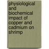 Physiological and biochemical impact of copper and cadmium on shrimp door Alia Bano Munshi