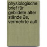 Physiologische Brief für Gebildete alter Stände 2e, vermehrte Aufl door Christoph Vogt Carl