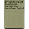 Physiologische und anatomische Korrelate einer Lärmschwerhörigkeit door Moritz Gröschel