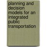 Planning and Decision Models for an Integrated Public Transportation door Mintesnot Gebeyehu Woldeamanuel