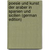 Poesie und Kunst der Araber in Spanien und Sicilien (German Edition) door Friedrich Von Schack Adolf