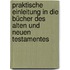 Praktische Einleitung in die Bücher des alten und neuen Testamentes