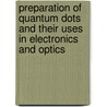 Preparation of quantum dots and their uses in electronics and optics by Gautam Gope