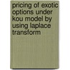 Pricing of exotic options under Kou model by using Laplace transform door Gayk Dzharayan