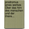 Prodromus Eines Werkes Über das Hirn des Menschen und der Thiere... by Joseph Wenzel