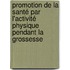 Promotion de la santé par l'activité physique pendant la grossesse