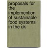 Proposals For The Implemention Of Sustainable Food Systems In The Uk door Emily Standish-Hayes