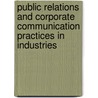 Public Relations and Corporate Communication Practices in Industries door R. Ravi Kumar