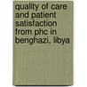 Quality Of Care And Patient Satisfaction From Phc In Benghazi, Libya door Asharaf Abdul Salam