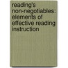 Reading's Non-Negotiables: Elements of Effective Reading Instruction by Rachael Gabriel