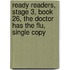 Ready Readers, Stage 3, Book 26, the Doctor Has the Flu, Single Copy