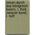 Reisen durch das Königreich Baiern, I. Theil, Zweyter Band, I. Heft