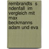 Rembrandts  S Ndenfall  Im Vergleich Mit Max Beckmanns  Adam Und Eva door Manuela C.M. Ller