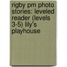 Rigby Pm Photo Stories: Leveled Reader (levels 3-5) Lily's Playhouse by Tidey