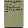 Role Of External Auditor In Regulation (Uk, Germany, Italy & The Us) by Marianne Roedl