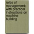 Rules Of Management; With Practical Instructions On Machine Building