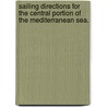 Sailing Directions for the central portion of the Mediterranean Sea. by Unknown