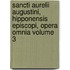 Sancti Aurelii Augustini, Hipponensis Episcopi, Opera Omnia Volume 3