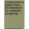 Schatzsuche Im Gelben Haus. Ein Bilderbuch Für Entdecker (pingpong) door Heidrun Boddin