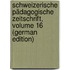 Schweizerische Pädagogische Zeitschrift, Volume 16 (German Edition)