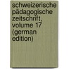 Schweizerische Pädagogische Zeitschrift, Volume 17 (German Edition) by Lehrerverein Schweizerischer