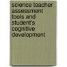 Science Teacher Assessment Tools and Student's Cognitive Development door Nnadi O. Sunny