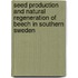 Seed Production and Natural Regeneration of Beech in southern Sweden