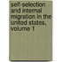 Self-Selection and Internal Migration in the United States, Volume 1