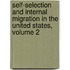 Self-Selection and Internal Migration in the United States, Volume 2