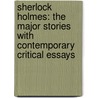 Sherlock Holmes: The Major Stories With Contemporary Critical Essays door Sir Arthur Conan Doyle