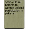 Socio Cultural Barriers To Women Political Participation In Pakistan door Syed Rashid Ali