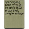 Spaziergang nach Syrakus im Jahre 1802, erster Theil, zweyte Auflage by Johann Gottfried Seume
