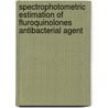 Spectrophotometric Estimation of Fluroquinolones Antibacterial Agent door Kishor Bhusari