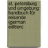 St. Petersburg Und Umgebung: Handbuch Für Reisende (German Edition)