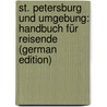 St. Petersburg Und Umgebung: Handbuch Für Reisende (German Edition) door Karl Baedeker