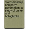 Statesmanship and Party Government: A Study of Burke and Bolingbroke door Harvey Claflin Mansfield