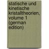 Statische Und Kinetische Kristalltheorien, Volume 1 (German Edition) door Beckenkamp Jakob