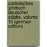 Statistisches Jahrbuch Deutscher Städte, Volume 15 (German Edition)