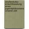 Straßenkultur. Entschlüsselung eines Jugendphänomens unserer Zeit by Frank van Strijen