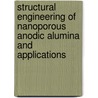 Structural Engineering of Nanoporous Anodic Alumina and Applications door Abel Santos