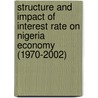 Structure and Impact of Interest Rate on Nigeria Economy (1970-2002) door Jubril Olukayode Lasisi