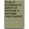 Study Of Prevalence & Pattern Of Homicide In Jamnagar Region,Gujarat by Oinam Gambhir Singh